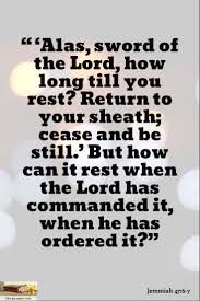 When I Have Fears That I May Cease To Be Theme Alas Sword Of The Lord How Long Till You Rest Return To Your Sheath Cease And Be Still But How Can It Rest When The Lord Has Scripture Quotations Lord