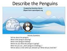 You should say when it was what you were doing what you did about it and how you felt about it. Winter Penguin Adjective Book Winter Speech Therapy Penguins Kindergarten Speech Therapy Activities Language