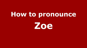 Each and every one of us remains committed to one goal above all: How To Pronounce Zoe Pronouncenames Com Youtube