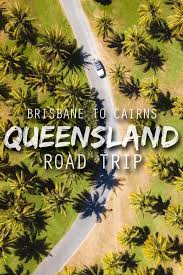 Brisbane To Cairns The Ultimate Queensland Road Trip Beaches Islands Desert Rainforests W Brisbane To Cairns Australian Road Trip Australia Travel Guide