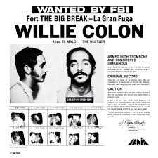 William anthony colón is a nuyorican salsa musician. Willie Colon Wanted By The Fbi The Big Break La Gran Fuga Lp Get On Down Vinyl Records Specialists London Soho Vinyl Music Records Phonica Records Latest Releases Pre Orders And
