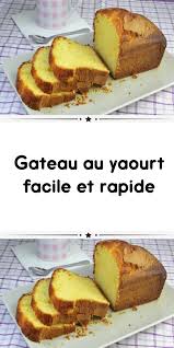 Gateau Au Yaourt Facile Et Rapide Gateau Yaourt Facile Gateau Yaourt Gateau Facile Rapide