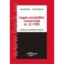31 din 16 noiembrie 1990 *** republicată privind societăţile comerciale. Legea Societatilor Comerciale Nr 31 1990 Beckshop
