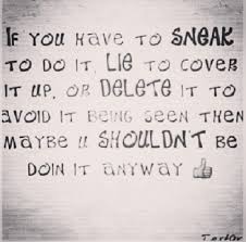 Pathological liars can't stop themselves from lying, so they tell a lot of little lies and wind up getting caught, he says. Lying To Your Wife Quotes Quotesgram