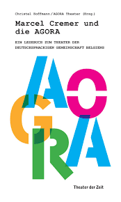 Check spelling or type a new query. Marcel Cremer Und Die Agora Ein Lesebuch Zum Theater Der Deutschsprachigen Gemeinschaft Belgiens By Theater Der Zeit Issuu