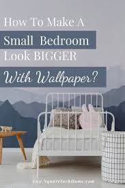 How to make a small bedroom look bigger? How To Make A Small Bedroom Look Bigger With Wallpaper