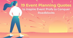 A loss felt throughout the community, regardless of district or team. 19 Event Planning Quotes To Inspire Eventprofs To Conquer Roadblocks Whova