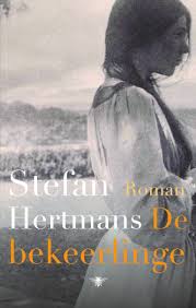 Gelezen De Bekeerlinge Van Stefan Hertmans Fascinerend Boek Goede Schrijver Met Plezier Gelezen Boeken Verhalen Roman
