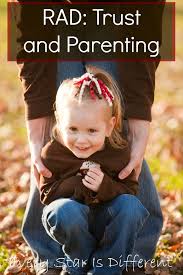 Trust And Parenting With Rad Children Reactive Attachment Disorder Parenting Parenting Skills