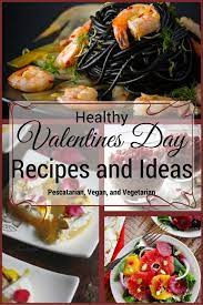 A Healthy Valentine S Day Is Good For Your Heart Taylorlife Vegetarian Valentines Dinner Healthy Valentines Valentines Healthy Recipes