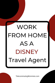 Jobs For Disney Lovers Work From Home Jobs As Disney Specialists Disney Travel Agents Travel Agent Jobs Work From Home Jobs