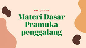 Kumpulan materi pramuka siaga yang kali ini kita publikasikan mungkin bermanfaat bagi para pembina pramuka sebagai wawasan, beberapa materi di dalamnya juga berisi tentang permainan pramuka siaga. Daftar Materi Pramuka Penggalang Lengkap Penjelasannya