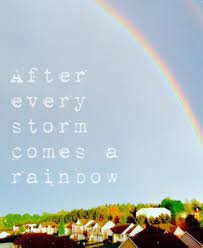 Explore 326 storm quotes by authors including rabindranath tagore, frederick douglass, and lee trevino at brainyquote. After Every Storm Comes A Rainbow 3 Storm Quotes After The Storm Quotes Rainbow Quote