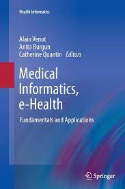 In addition to wasting billions of consumers' dollars each year, health scams can lead patients to delay proper tre. Medical Informatics E Health Fundamentals And Applications Health Informatics Venot Alain Burgun Anita Quantin Catherine Amazon De Bucher