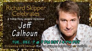 Richard Skipper Celebrates 2 Time Tony Nominee Jeff Calhoun