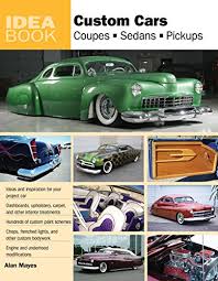 See more ideas about car upholstery, custom car interior, car interior. Custom Cars Coupes Sedans Pickups Idea Book Buy Online In Andorra At Andorra Desertcart Com Productid 13383203