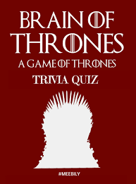 The game of thrones quiz that we have prepared for you consists of different questions that challenge you on many levels. Win The Brain Of Thrones By Scoring High On Game Of Thrones Trivia Questions Answers Quiz Trivia Questions And Answers Game Of Thrones Facts Trivia Questions