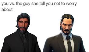 ► uk tour tickets :: You Vs The Guy She Tell You Not To Worry About John Wick Edition Fortnitebr