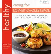 How to eat your way to lower cholesterol and a healthier heart with tasty recipes. Healthy Eating For Lower Cholesterol In Association With Heart Uk The Cholesterol Charity Healthy Eating Series For The First Time A Chef And A Create 100 Really Really Delicious Recipes Buy
