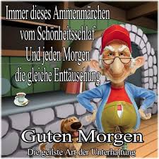 Schonen Tag Guten Morgen Scha Nen Tag Guten Morgen Guten Morgen Guten Morgen Lustig Lustige Guten Morgen Bilder