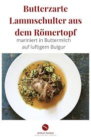 Butterzarte Lammschulter Aus Dem Romertopf 24 Stunden Mariniert In Aromatisierter Buttermilch Mit Luftigem Bulgur Und Sussem Knoblauch Und Die Frage Ob Sich D Rezepte Lammschulter Lamm Rezepte