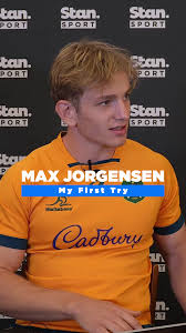 “That was a pretty special, special moment.” Wallabies youngster Max  Jorgensen reflects