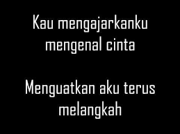 Maybe you would like to learn more about one of these? Lirik Lagu Mengajarkan Ku Mengenal Cinta Cara Mengajarku