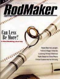 It was a continuation of his involvement in the custom rod building industry. Rodmaker Magazine Posts Facebook