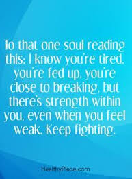 30 Amazing And Inspirational Quotes For Everyone Who Needs Some Help Inspiration Mental Illness Quotes Mental Health Quotes Illness Quotes