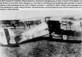 Capt Edward V Eddie Rickenbacker America S Leading Ace In The Cockpit Of His Spad 13 S 4523 Of The 94t Eddie Rickenbacker 94th Aero Squadron Ww1 Aircraft