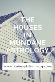 The Houses In Mundane Astrology The Dark Pixie Astrology Http Www Thedarkpixieastrology Com Blog The Houses In M Astrology Astrology Signs Learn Astrology