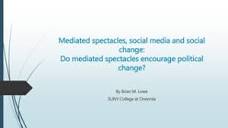 Mediated spectacles, social media and social change | PPT