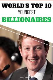 World's Top 10 Youngest Billionaires | Cleverism