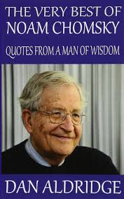 Noam chomsky, language and politics. The Very Best Of Noam Chomsky Quotes From A Man Of Wisdom Aldridge Dan 9781514127223 Amazon Com Books