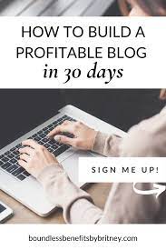 Build A Blog In 30 Days, The Right Way! - Boundless Benefits