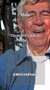 The Oldest Dad in The World