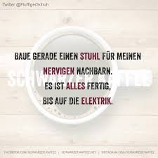 Geschenk Fur Den Nachbarn Coole Spruche Spruche Lustig Sarkastisch