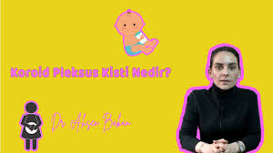 koroid pleksus kisti nedir bebegin beyninde kist dr ahsen bakan youtube