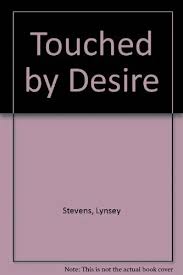 Touched by Desire By Lynsey Stevens | eBay