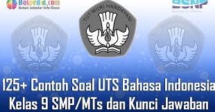 Kunci jawaban pilihan ganda ipa kelas 9 halaman 47, 48. Lengkap 125 Contoh Soal Uts Bahasa Indonesia Kelas 9 Smp Mts Dan Kunci Jawaban Terbaru Bospedia