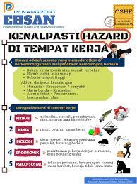 Sebuah poster kesehatan dan keselamatan kerja k3 adalah sebuah poster yang menjelaskan aturan atau memberikan saran yang dirancang untuk membuat orang keluar dari bahaya di tempat kerja seperti kantor, pabrik, sekolah, gedung pemerintah atau akomodasi sewaan. Kenalpasti Hazard Di Tempat Kerja