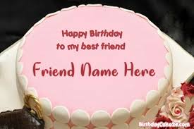 Birthday images for friend with name. Generate Name Birthday Cakes For My Best Friends