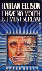 I Have No Mouth And I Must Scream скачать I Have No Mouth And I Must Scream Harlan Ellison Science Fiction Novels Ace Books