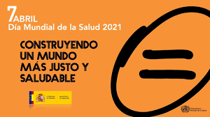 El 7 de abril de 2021, día mundial de la salud, lo invitamos a unirse a una nueva campaña para construir un mundo más justo y saludable. Ezmhz2nlvr7bim
