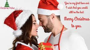 You Re My First Love And I Wish That You Would Still Be The Last Merry Christmas To You Merry Christmas Greetings Romantic Christmas Christmas Greetings