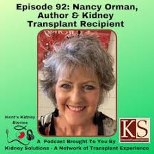 Kent's Kidney Stories: Episode 92: Nancy Orman, Author & Kidney Transplant  Recipient