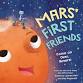 “Mars’ First Friends” by Susana Leonard Hill  event image