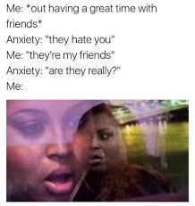 Explore and share the best anxiety memes and most popular memes here at memes.com. 55 Memes About Anxiety That Will Make You Say Me