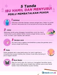 Kondisi janin yang masih lemah menjadi alasan utamanya. 5 Tanda Ibu Hamil Dan Menyusui Perlu Membatalkan Puasa