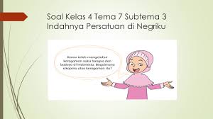 Soal Tematik Kelas 4 Tema 7 Subtema 3 Indahnya Keragaman Negeriku Semester 2 Kumpulan Soal Tematik Sd